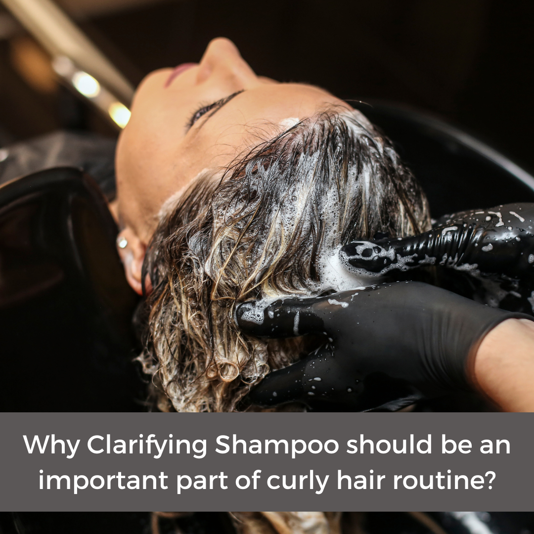 Why Clarifying Shampoo should be an important part of curly hair routine?