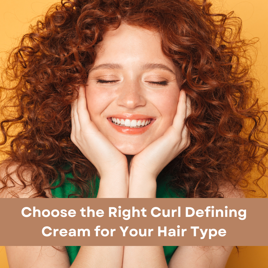 The Ultimate Guide to Choosing the Right Curl Defining Cream for Your Hair Type