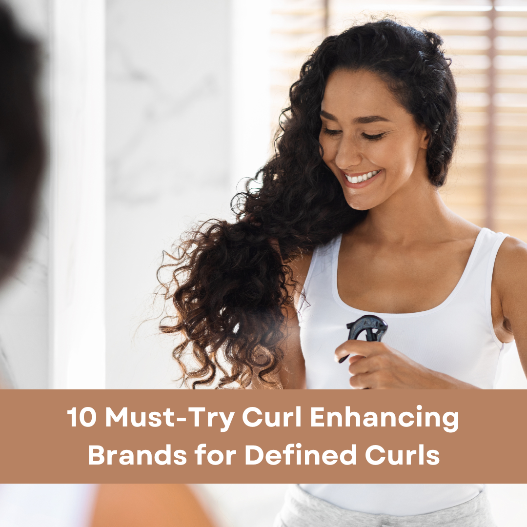 10 Must-Try Curl Enhancing Brands for Defined Curls